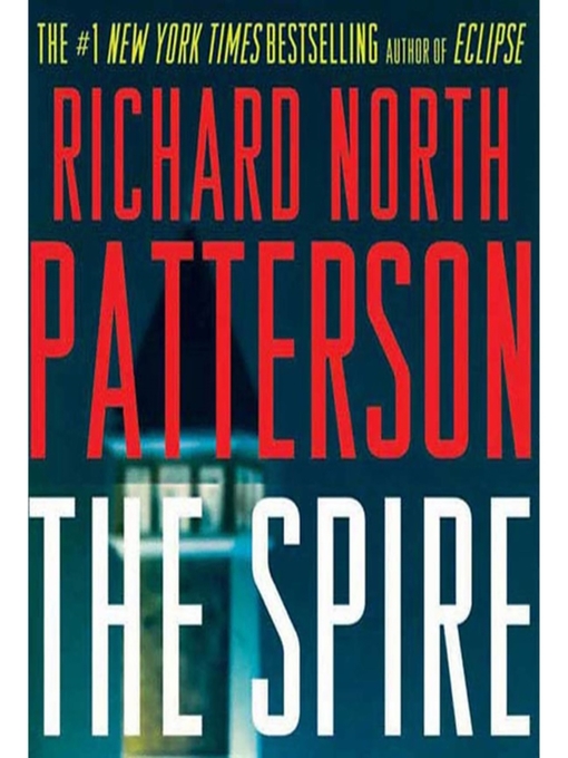 Title details for The Spire by Richard North Patterson - Available